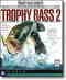 Trophy Bass 2