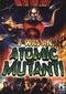I was an Atomic Mutant!