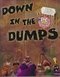 Down in the Dumps