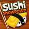 Sushi Showdown Sushi Showdown