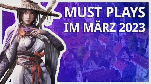 Diese neuen Games erscheinen im März 2023 und sind einen Blick wert!