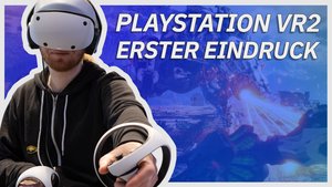 Josua hat das neue Virtual-Reality-System für die PlayStation 5 für euch angespielt.