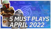 5 Must Plays im April 2022